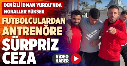 FUTBOLCULARDAN ANTRENÖRE SÜRPRİZ CEZA