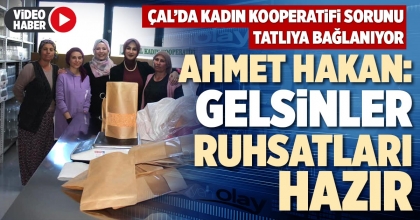 AHMET HAKAN: GELSİNLER RUHSATLARI HAZIR