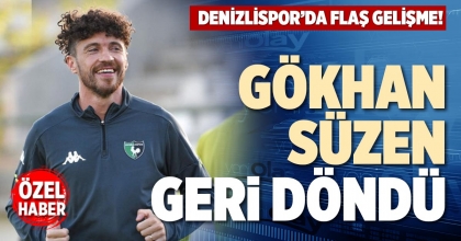 GÖKHAN SÜZEN GERİ DÖNDÜ