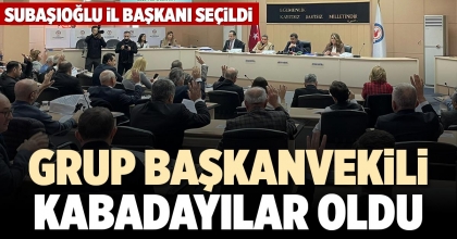 GRUP BAŞKANVEKİLİ KABADAYILAR OLDU