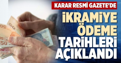 İKRAMİYE ÖDEME TARİHLERİ AÇIKLANDI