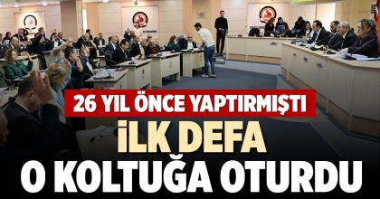 İLK DEFA O KOLTUĞA OTURDU