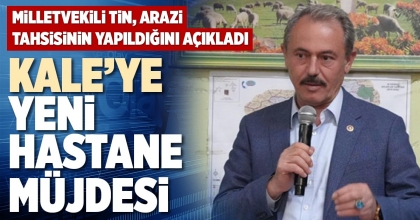 KALE’YE YENİ HASTANE MÜJDESİ