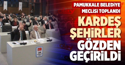 KARDEŞ ŞEHİRLER GÖZDEN GEÇİRİLDİ