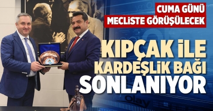 KIPÇAK İLE KARDEŞLİK BAĞI SONLANIYOR