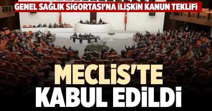 MECLİS'TE KABUL EDİLDİ