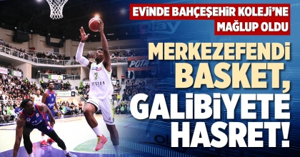 MERKEZEFENDİ BASKET, GALİBİYETE HASRET!