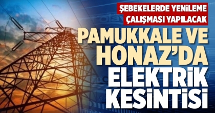 PAMUKKALE VE HONAZ’DA ELEKTRİK KESİNTİSİ
