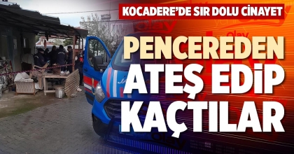 PENCEREDEN ATEŞ EDİP KAÇTILAR