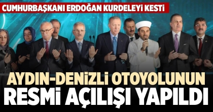 AYDIN-DENİZLİ OTOYOLUNUN RESMİ AÇILIŞI YAPILDI