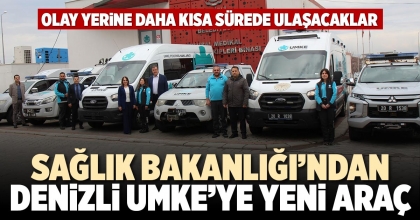 SAĞLIK BAKANLIĞI’NDAN, DENİZLİ UMKE’YE YENİ ARAÇ