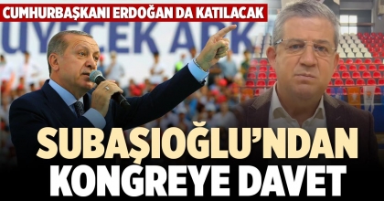 SUBAŞIOĞLU’NDAN KONGREYE DAVET