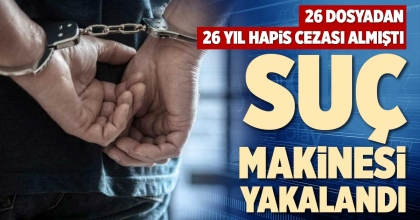 SUÇ MAKİNESİ YAKALANDI