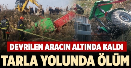 TARLA YOLUNDA ÖLÜM