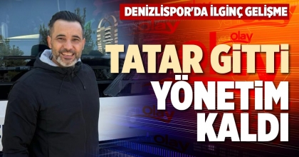 TATAR GİTTİ YÖNETİM KALDI