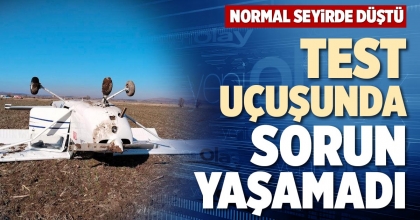 TEST UÇUŞUNDA SORUN YAŞAMADI