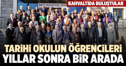 TARİHİ OKULUN ÖĞRENCİLERİ YILLAR SONRA BİR ARADA