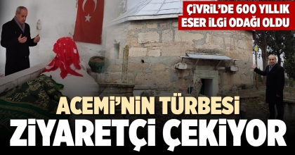 ACEMİ’NİN TÜRBESİ ZİYARETÇİ ÇEKİYOR