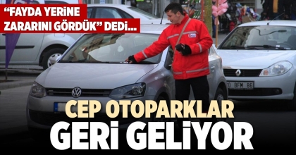 CEP OTOPARKLAR GERİ GELİYOR