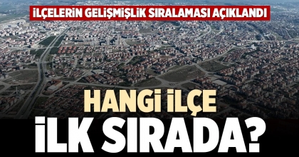 HANGİ İLÇE İLK SIRADA?