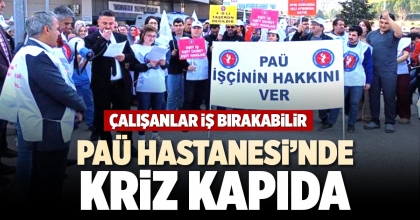 PAÜ HASTANESİ’NDE KRİZ KAPIDA