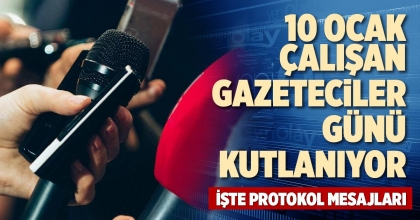 10 OCAK ÇALIŞAN GAZETECİLER GÜNÜ KUTLANIYOR