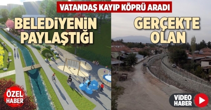 VATANDAŞ KAYIP KÖPRÜ ARADI
