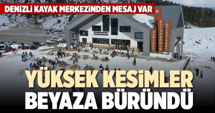YÜKSEK KESİMLER BEYAZA BÜRÜNDÜ