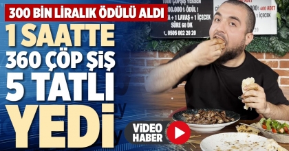 1 SAATTE 360 ÇÖP ŞİŞ 5 TATLI YEDİ