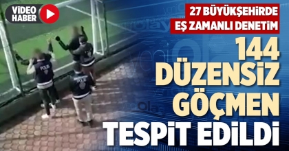 144 DÜZENSİZ GÖÇMEN TESPİT EDİLDİ