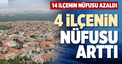 4 İLÇENİN NÜFUSU ARTTI