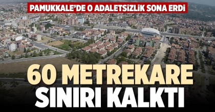 60 METREKARE SINIRI KALKTI