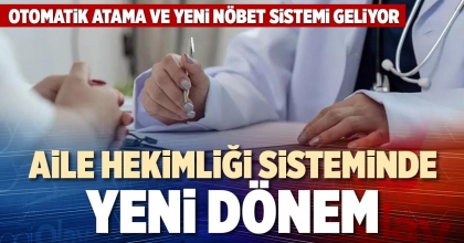 AİLE HEKİMLİĞİ SİSTEMİNDE YENİ DÖNEM
