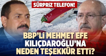 BBP’Lİ MEHMET EFE KILIÇDAROĞLU’NA NEDEN TEŞEKKÜR ETTİ?