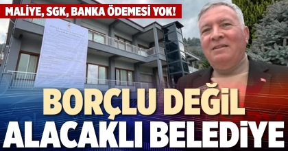 BORÇLU DEĞİL ALACAKLI BELEDİYE