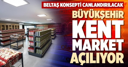 BÜYÜKŞEHİR KENT MARKET AÇILIYOR
