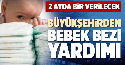 BÜYÜKŞEHİRDEN BEBEK BEZİ YARDIMI