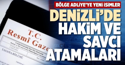 DENİZLİ’DE HAKİM VE SAVCI ATAMALARI
