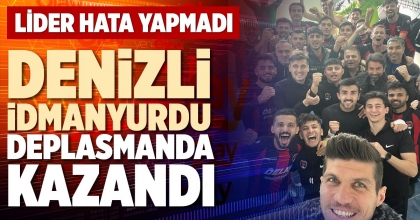 DENİZLİ İDMANYURDU DEPLASMANDA KAZANDI