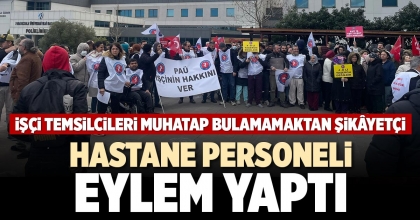 HASTANE PERSONELİ EYLEM YAPTI