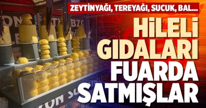 HİLELİ GIDALARI FUARDA SATMIŞLAR