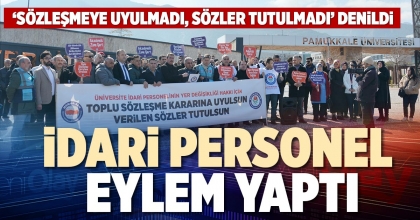 İDARİ PERSONEL EYLEM YAPTI