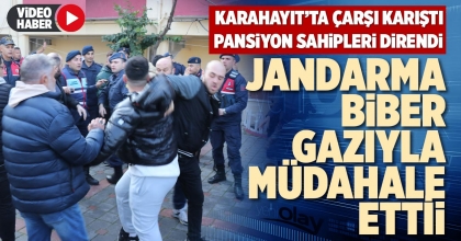 JANDARMA BİBER GAZIYLA MÜDAHALE ETTİ!