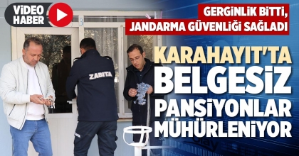 KARAHAYIT'TA BELGESİZ PANSİYONLAR MÜHÜRLENİYOR