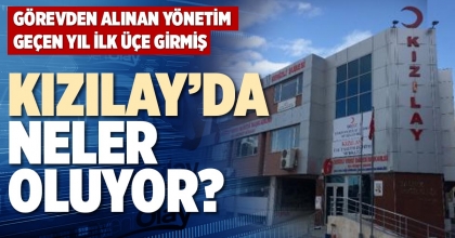 KIZILAY’DA NELER OLUYOR?
