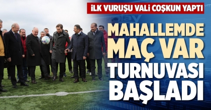 MAHALLEMDE MAÇ VAR TURNUVASI BAŞLADI