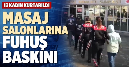 MASAJ SALONLARINA FUHUŞ BASKINI