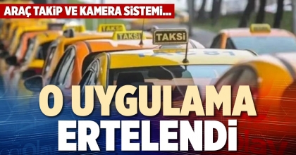 O UYGULAMA ERTELENDİ