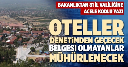OTELLER DENETİMDEN GEÇECEK, BELGESİ OLMAYANLAR MÜHÜRLENECEK