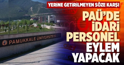 PAÜ’DE İDARİ PERSONEL EYLEM YAPACAK